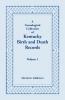 A Genealogical Collection of Kentucky Birth and Death Records Volume 1
