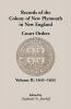 Records of the Colony of New Plymouth in New England Court Orders Volume II 1641-1651