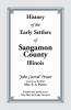History of the Early Settlers of Sangamon County Illinois