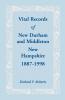 Vital Records of New Durham and Middleton New Hampshire 1887-1998