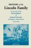 History of the Lincoln Family. an Account of the Descendants of Samuel Lincoln of Hingham Massachusetts 1637-1920