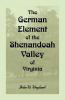 The German Element of the Shenandoah Valley of Virginia