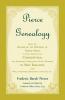 Pierce Genealogy Being the Record of the Posterity of Thomas Pierce an Early Inhabitant of Charlestown and Afterwards Charlestown Village (Woburn) in New England With Wills Inventories Biographical Sketches etc.