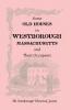 Some Old Houses in Westborough Massachusetts and Their Occupants. with an Account of the Parkman Diaries