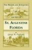 The History and Antiquities of the City of St. Augustine Florida Founded A.D. 1565. Comprising Some of the Most Interesting Portions of the Early Hi