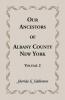 Our Ancestors of Albany County New York Volume 2
