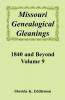 Missouri Genealogical Gleanings 1840 and Beyond Volume 9