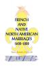 French and Native North American Marriages 1600-1800