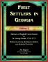 First Settlers in Georgia Volume 2 Abstracts of English Crown Grants in St. George Parish1755-1775