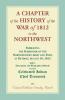 A Chapter of the History of the War of 1812 in the Northwest Embracing the Surrender of the Northwestern Army and Fort at Detroit August 161812
