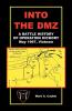 Into the DMZ a Battle History of Operation Hickory May 1967 Vietnam