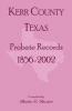 Kerr County Texas Probate Records 1856-2002