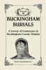 Buckingham Burials A Survey of Cemeteries in Buckingham County Virginia Volume 3