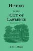 History of the City of Lawrence [Massachusetts]