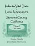Index to Vital Data in Local Newspapers of Sonoma County California Volume 7 1904-1906
