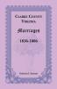 Clarke County Virginia Marriages 1836-1886