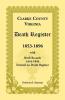Clarke County Virginia Death Register 1853-1896 with Birth Records 1855-1856 Entered on Death Register