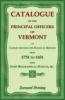 Catalogue of the Principal Officers of Vermont as Connected with its Political History from 1778 to 1851 with some Biographical Notices