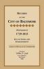 Records of the City of Baltimore (Supplement) [Maryland] 1729-1813