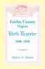 Fairfax County Virginia Birth Register 1880-1896