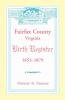 Fairfax County Virginia Birth Register 1853-1879