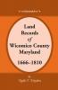 Land Records Wicomico County Maryland 1666-1810