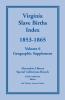 Virginia Slave Births Index 1853-1865 Volume 6 Geographic Supplement