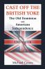 Cast Off the British Yoke