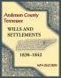 Anderson County Tennessee Wills and Settlements 1830-1842
