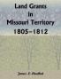 Land Grants in Missouri Territory 1805-1812