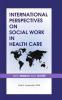 International Perspectives on Social Work in Health Care