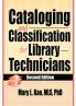 Cataloging and Classification for Library Technicians Second Edition