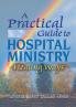 Practical Guide to Hospital Ministry