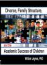 Divorce Family Structure and the Academic Success of Children