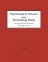 Psychological Trauma and the Developing Brain
