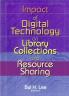 Impact of Digital Technology on Library Collections and Resource Sharing
