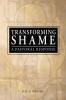 Transforming Shame