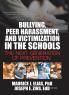 Bullying Peer Harassment and Victimization in the Schools