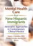 Mental Health Care for New Hispanic Immigrants