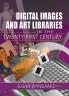 Digital Images and Art Libraries in the Twenty-First Century