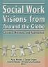 Social Work Visions from Around the Globe