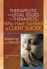 Therapeutic and Legal Issues for Therapists Who Have Survived a Client Suicide