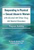 Responding to Physical and Sexual Abuse in Women with Alcohol and Other Drug and Mental Disorders