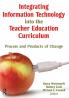 Integrating Information Technology into the Teacher Education Curriculum