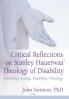 Critical Reflections on Stanley Hauerwas' Theology of Disability