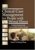 Clinical Case Management for People with Mental Illness