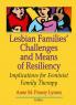 Lesbian Families' Challenges and Means of Resiliency
