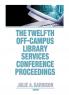 Twelfth Off-Campus Library Services Conference Proceedings