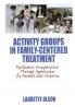 Activity Groups in Family-Centered Treatment