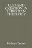 God and Creation in Christian Theology